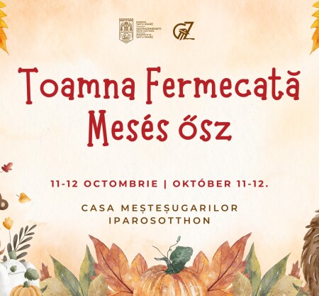 „Toamna fermecată” - Casa Meșteșugarilor devine la finele săptămânii un tărâm fermecat al poveștilor