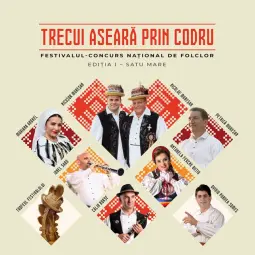 „Trecui aseară prin codru" - Festivalul Concurs Național de Folclor, ediția I